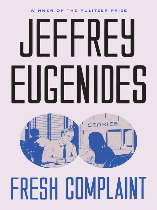 Title details for Fresh Complaint by Jeffrey Eugenides - Available